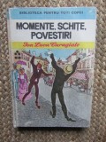 Momente, Schițe, Povestiri - I.L. Caragiale, Ilustrații Gion Mihail, 1977, Carte Copii Ilustrată