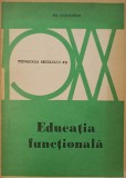 Educatia Functionala - Ed. Claparede, Pedagogia Secolului XX, Didactica si Pedagogica, 1973