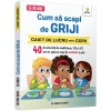 Cum sa scapi de griji/ Stare de bine - Carte Educativa Copii, Gama - Gestionare Emotii