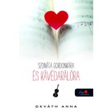 Szon&aacute;ta gordonk&aacute;ra &eacute;s k&aacute;v&eacute;dar&aacute;l&oacute;ra - Okv&aacute;th Anna