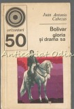 Cumpara ieftin Bolivar. Gloria Si Drama Sa - Juan Antonio Cabezas, Editura Enciclopedia Romana, Bucuresti 1973, Biografii