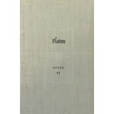 OPERE, VOLUMUL VI - PLATON, 1989