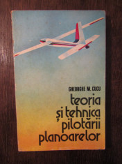 Teoria si tehnica pilotarii planoarelor - Gheorghe M. Cucu foto