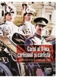Carol al II-lea, carlismul si carlistii. In Romania anilor 1930 - Doru Lixandru