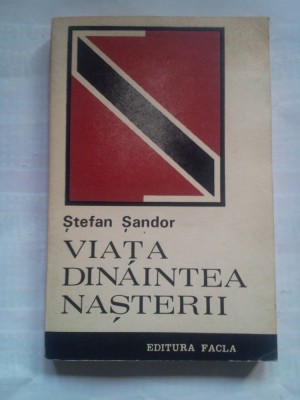 (C420) STEFAN SANDOR - VIATA DINAINTEA NASTERII foto