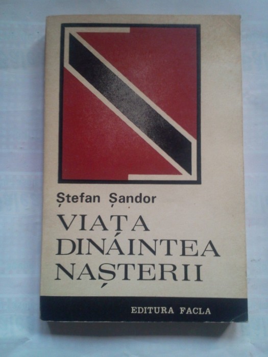 (C420) STEFAN SANDOR - VIATA DINAINTEA NASTERII