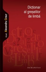 Dictionar al greselilor de limba (Editia 2012) - Humanitas