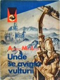 Unde se av&acirc;ntă vulturii - Alistair MacLean, Thriller, Meridiane, 1984, Roman de aventură, Suspans, Limba Rom&acirc;nă