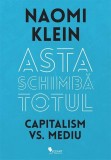 Asta schimba totul Naomi Klein Carti Non-fictiune Paperback brosat Dezvoltare personala