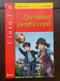 Literatura pentru copii - clasa a I-a - Monica Gogoi, Alin Gogoi