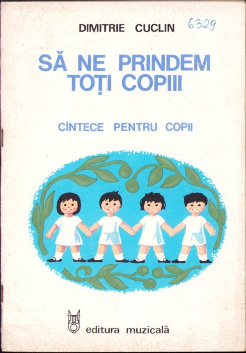 C3767 Să ne prindem toții copiii C&acirc;ntece pentru copii de Dimitrie Cuclin, 1983