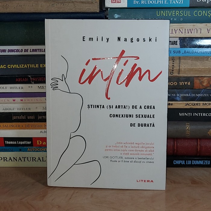 EMILY NAGOSKI - INTIM : STIINTA DE A CREA CONEXIUNI SEXUALE DE DURATA , 2024 *