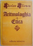 Aritmologhia, Etica și Originalele Lor Latine - Nicolae Milescu, Carte Filosofie