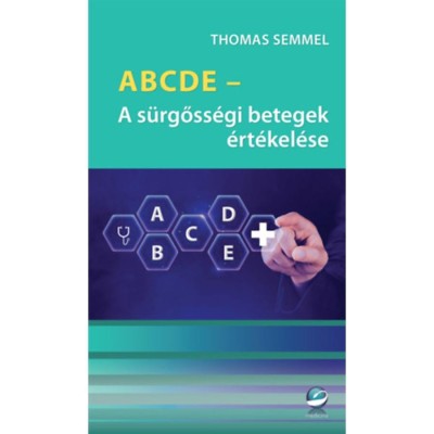 ABCDE - A s&amp;uuml;rgőss&amp;eacute;gi betegek &amp;eacute;rt&amp;eacute;kel&amp;eacute;se - Thomas Semmel foto