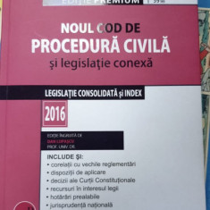 NOUL COD DE PROCEDURA CIVILA SI LEGISLATIE CONEXA , LEGISLATIE CONSOLIDATA SI INDEX , 2016
