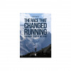 The Race That Changed Running: The Inside Story of the Ultra Trail Du Mont Blanc