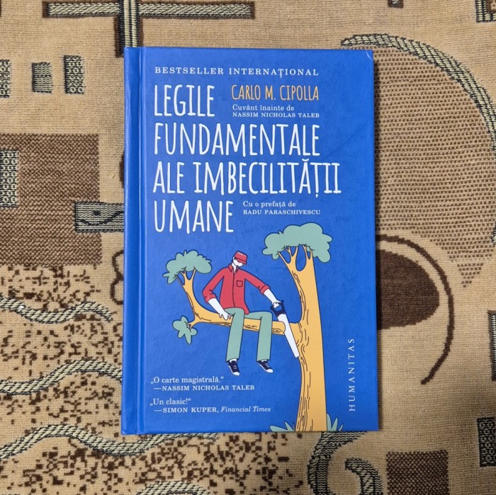 Carlo Cipolla - Legile Fundamentale ale Imbecilitatii Umane
