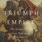 The Triumph of Empire: The Roman World from Hadrian to Constantine