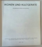IKONEN UND KULTGERATE AUS RUMANIENS KIRCHE UND KLOSTERN ( ICOANE SI OBIECTE DE CULT ROMANESTI ) , CATALOG DE EXPOZITIE , VIENA , TEXT IN LIMBA GERMAN