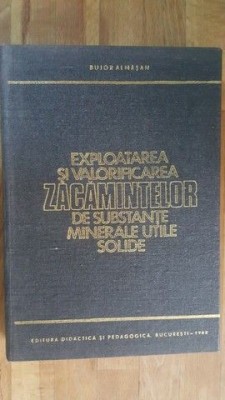 Exploatarea si verificarea zacamintelor de substante minerale utile solide- Bujor Almasan foto
