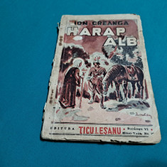 POVESTEA LUI HARAP ALB * ION CREANGĂ / EDITURA TICU I. ESANU / ANII 1940 *