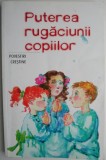 Puterea rugaciunii copiilor - Povestiri crestine noi si anticariat