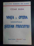 Viata Si Opera Savantului Stefan Procopiu - Cesar Buda ,542533