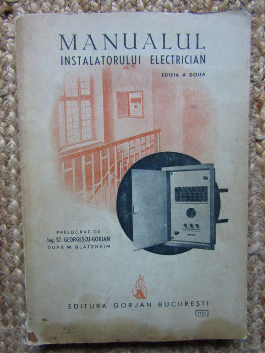 MANUALUL INSTALATORULUI ELECTRICIAN , EDITIA A II-A de ST. GEORGESCU-GORJAN