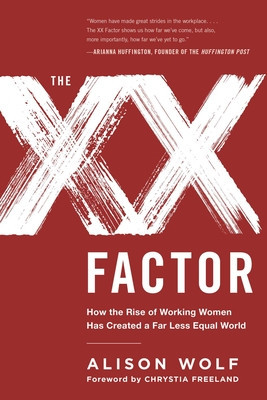 The XX Factor: How the Rise of Working Women Has Created a Far Less Equal World foto