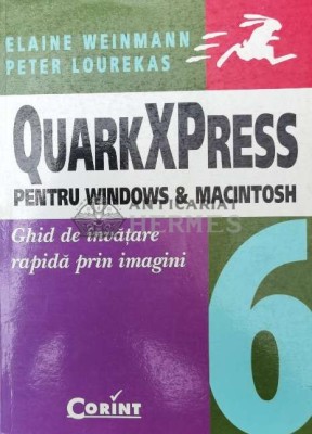 QuarkXPress pentru Windows &amp;amp; Macintosh. Ghid de invatare rapida prin imagini - 2004 - Peter Lourekas ($U26) foto