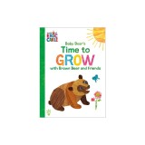 Baby Bear's Time to Grow with Brown Bear and Friends (World of Eric Carle)
