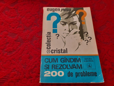 Eugen Rusu - Cum g&amp;icirc;ndim şi rezolvăm 200 de probleme-RF19/0 foto