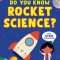 Brainy Science Readers: Do You Know Rocket Science?: Level 1 Beginner Reader