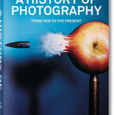 A History of Photography - From 1839 to the Present