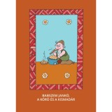 Babszem Jank&oacute;, A k&oacute;r&oacute; &eacute;s a kismad&aacute;r