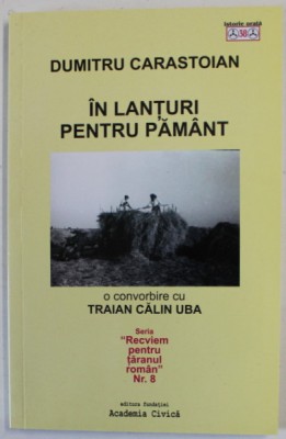 IN LANTURI PENTRU PAMANT , o convorbire cu TRAIAN CALIN UBA , 2019 foto