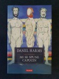 Mi se spune capucin &ndash; Daniil Harms (ed. cartonata)