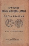 C8415N Episcopiile Dafnes, Succidava și Malve &icirc;n Dacia Traiană de Dumitru Stănescu, 1928