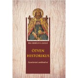 &Ouml;tven historikus - Szentistv&aacute;ni eml&eacute;kművei - Erd&eacute;lyi L&aacute;szl&oacute;