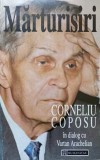 MARTURISIRI-CORNELIU COPOSU IN DIALOG CU VARTAN ARACHELIAN-224639