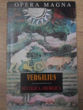 OPERE. BUCOLICELE. GEORGICELE (BUCOLICA. GEORGICA)-PUBLIUS VERGILIUS MARO