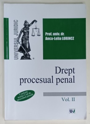 DREPT PROCESUAL PENAL , VOLUMUL II de ANCA - LELIA LORINCZ , 2016 , SUBLINIATA CU MARKERUL * foto