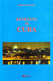 Batranul si Cuba | Doru Ciucescu
