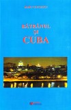 Batranul si Cuba | Doru Ciucescu