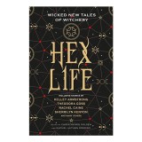 Cumpara ieftin Hex Life: Povesti cu Vraji si Vrăjitoare de Autori Fantasy Feminini - Kelley Armstrong, Rachel Caine, Sherrilyn Kenyon