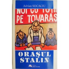 Orasul Stalin &ndash; Adrian Socaciu