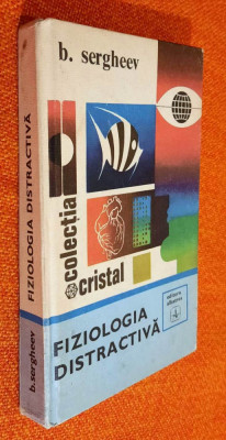 Fiziologia distractiva - B. Sergheev / Ed. Albatros, Colectia Cristal foto
