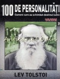 Lev Tolstoi - 100 de Personalitati - Oameni care au Schimbat Destinul Lumii, De Agostini, 2007