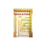 Suspended Education: School Punishment and the Legacy of Racial Injustice