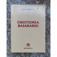 Chestiunea Basarabiei (sigilata) - Dan Geblescu , X129